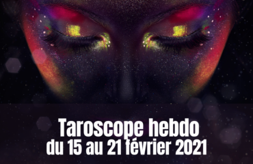 Taroscope 2021 semaine 7